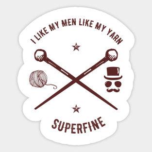 I Like My Men Like My Yarn, Superfine Sticker